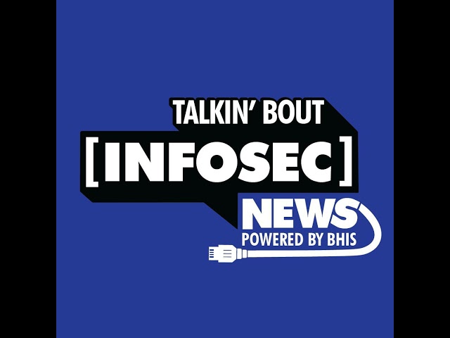 Talkin’ About Infosec News – 5/3/2021