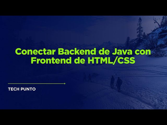 Conectar Backend de Java con Frontend de HTML/CSS