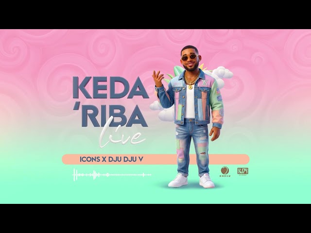 Icons - Keda 'Riba [Live] Ft. Dju Dju V