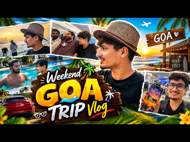GOA Trip ❤️ | Weekend Full of Fun & Memories