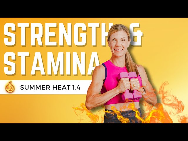 Strength & Stamina 45 Minute Workout | SUMMER HEAT