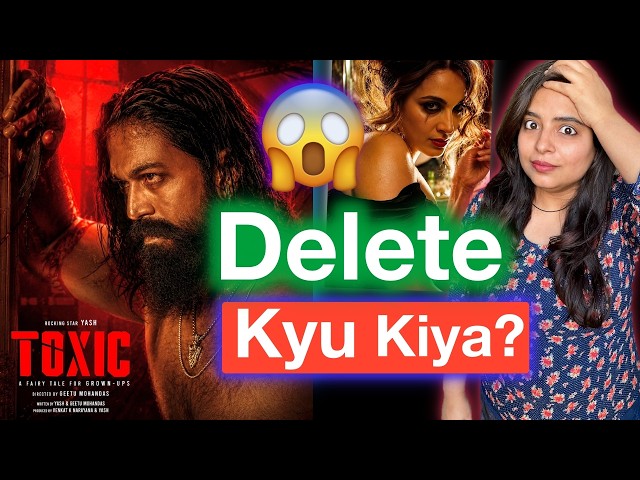 Why Toxic Movie 3 Hours Deleted- Ending Explained | Deeksha Sharma