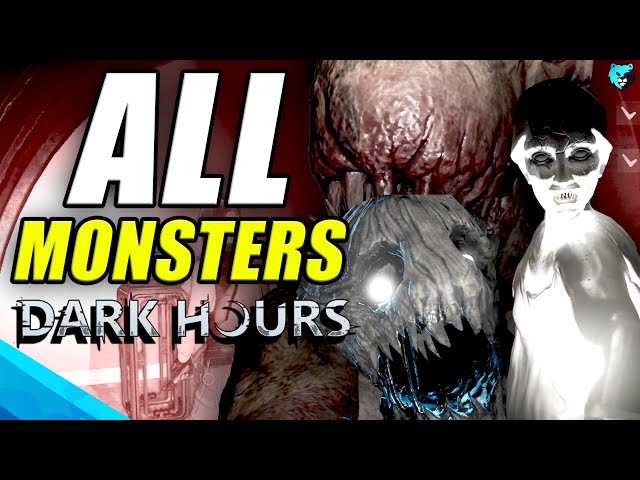 All Monsters & Threats and How To Counter Them in Dark Hours (w/ Timestamps)