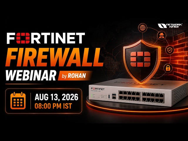 Fortinet Firewall Webinar by Rohan | Network Kings