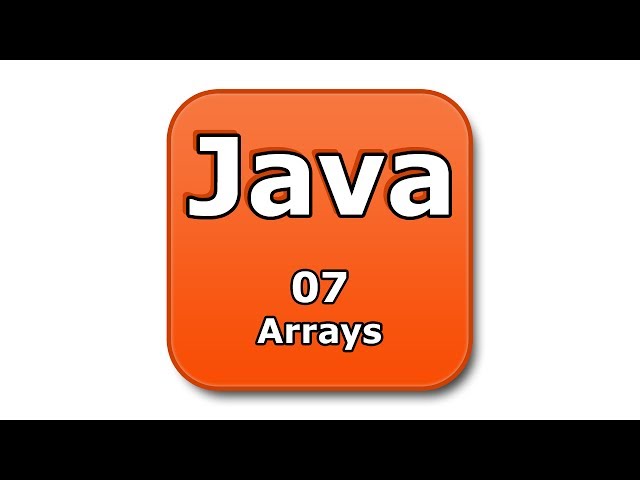 Java Tutorial - 07 - Arrays