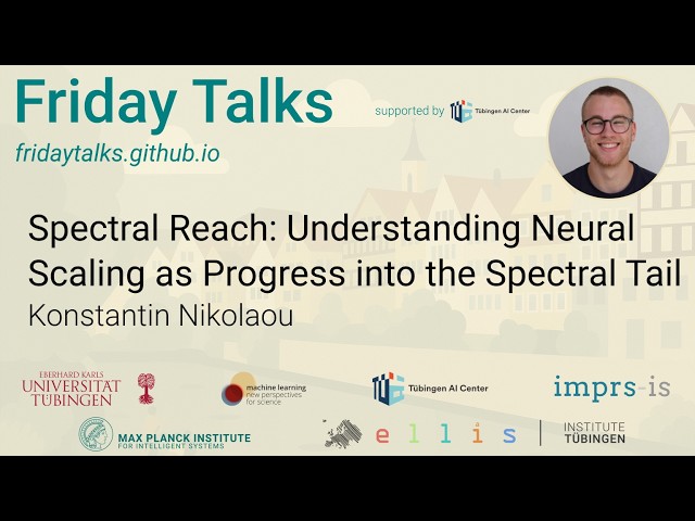 Spectral Reach: Understanding Neural Scaling as Progress into Spectral Tail - [Konstantin Nikolaou]