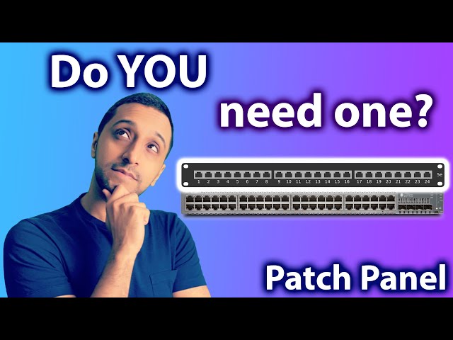 What is a patch panel and do I need one?