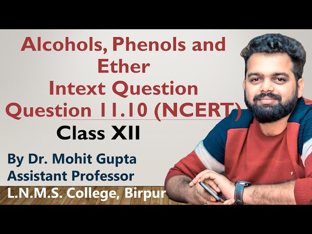11.10 Intext, Class 12, Alcohols, Phenols and Ethers, NCERT