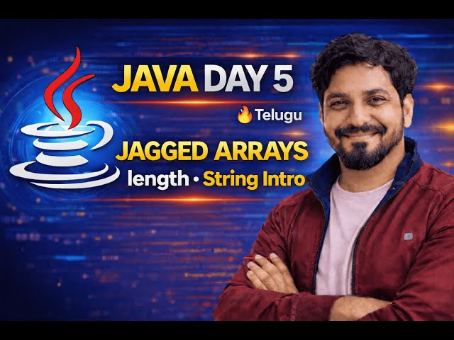 Java Day 5 🔥 Jagged Arrays | length Property | String Introduction | Telugu
