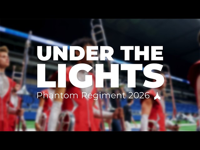 Under The Lights | Phantom Regiment 2026