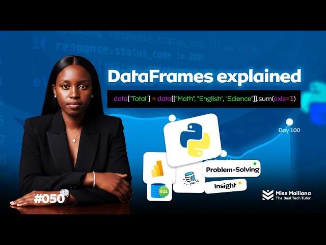 50/100 Days of Data: Understanding DataFrames in Pandas | Python for Data Analysis