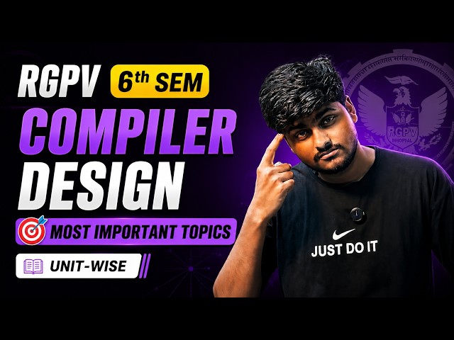 Compiler Design Most Important Topics for RGPV University | 6th SEM | BTECH RGPV | PYQ | RGPV EXAM