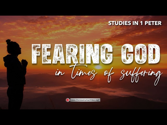 Fearing God in Times of Suffering!