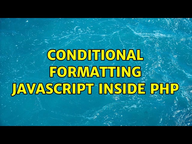 Conditional Formatting JavaScript inside PHP