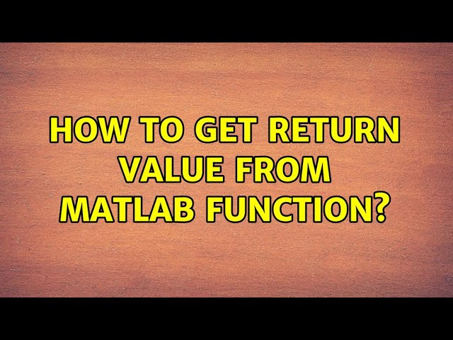 How to get return value from MATLAB function?