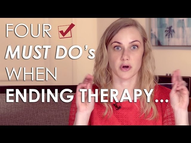 The 4 MUST Do's of ENDING THERAPY! Mental Health Videos with Kati Morton | Kati Morton