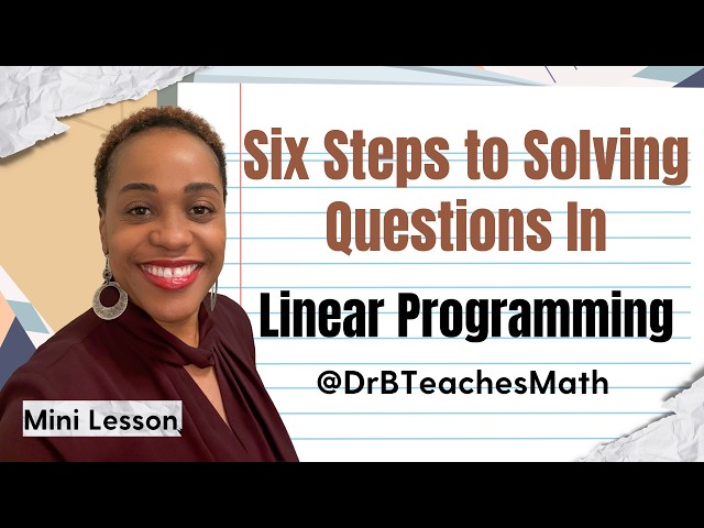 The 6 Steps to Solve Linear Programming Questions