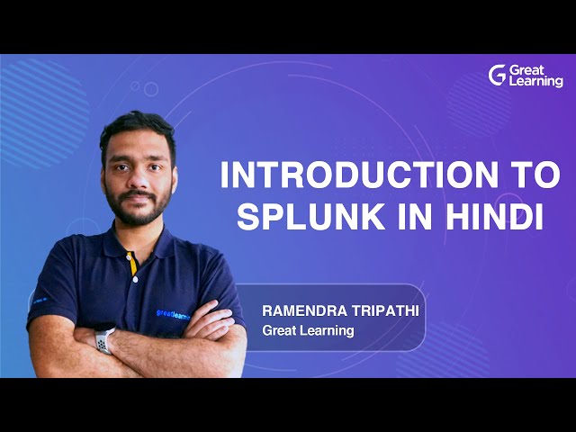 Introduction to Splunk in Hindi | Learn Splunk | Splunk Tutorials for Beginners | Great Learning