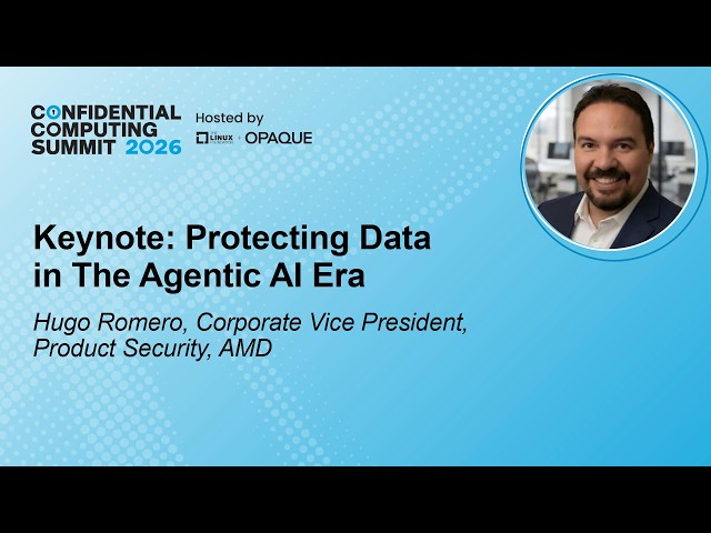 Keynote: Protecting Data in the Agentic AI Era - Hugo Romero, Product Security, AMD