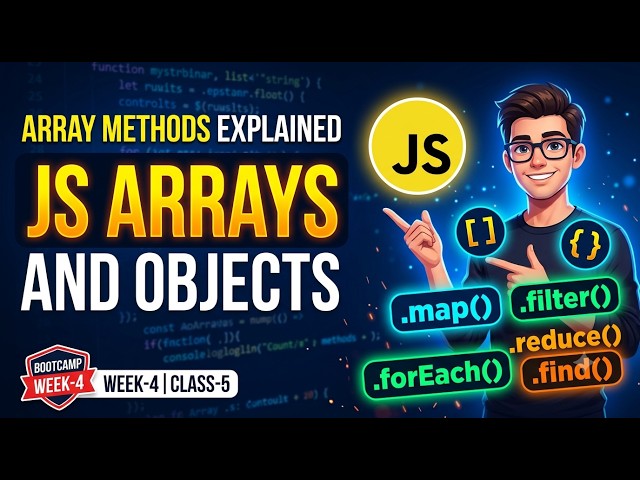 JavaScript Arrays & Objects | Array Methods Explained | Web Dev Bootcamp
