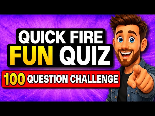 100 FUN General Knowledge Trivia Quiz Questions ⚡ RAPID-FIRE CHALLENGE!