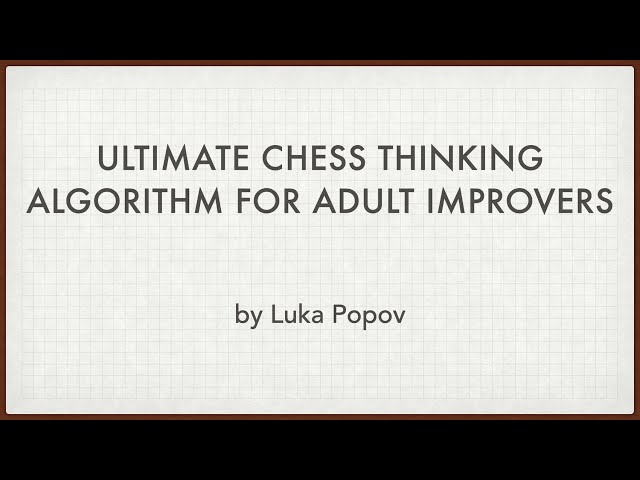 Ultimate Chess Thinking Algorithm For Adult Chess Improvers