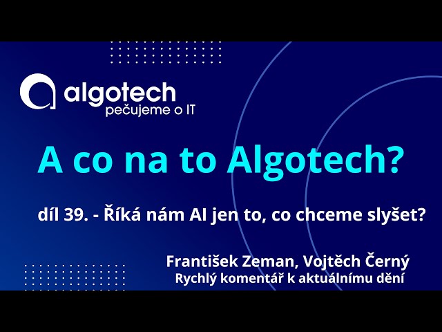 A co na to Algotech? | Je AI politicky objektivní? Srovnání modelů a konec mediálních bublin -díl 39