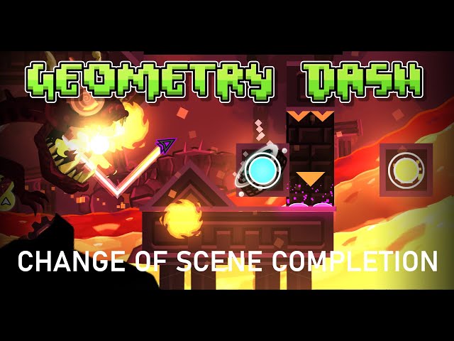 Geometry Dash | Change Of Scene | 100% Completion