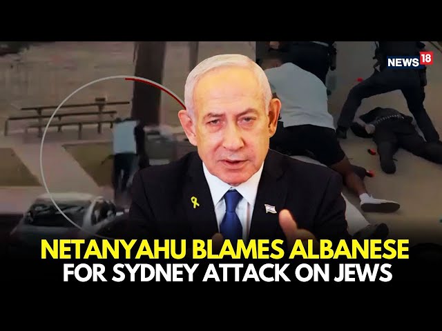 LIVE NEWS: Netanyahu Reacts to Sydney Beach Attack | Jewish Festival Targeted? | Bondi Attack-N18L