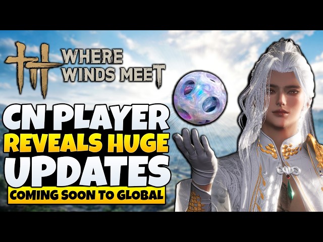 Where Winds Meet - CN Player Reveals The FUTURE For Global