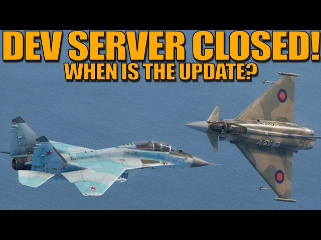DEV SERVER CLOSED! WHEN is the UPDATE COMING? - War Thunder