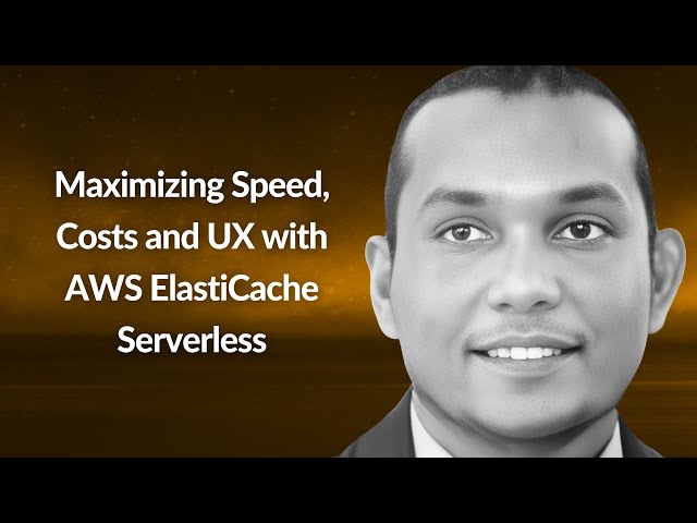 Maximizing Speed, Costs, UX - AWS ElastiCache Serverless | Indika Wimalasuriya | Conf42 DevOps 2024