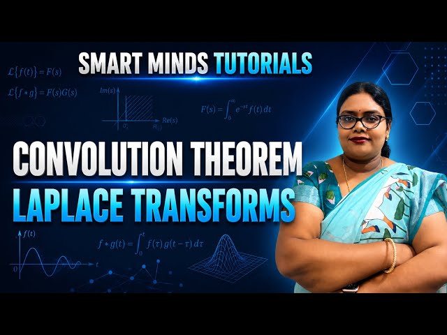 Convolution Theorem | Laplace Transforms | Engineering Mathematics | Smart Minds Tutorials