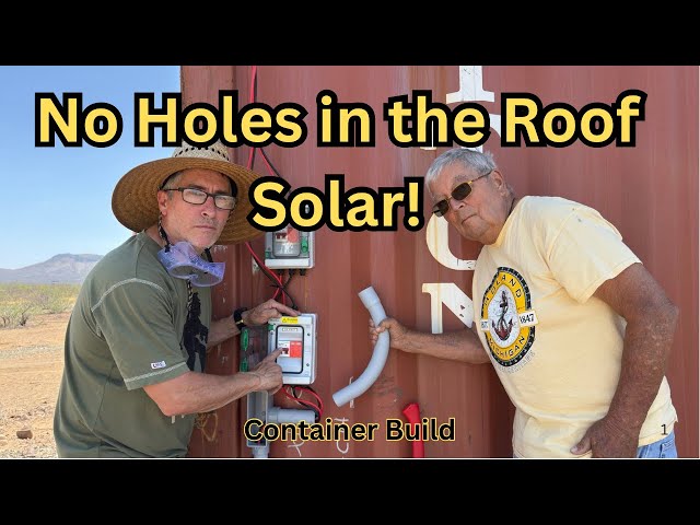 Off-Grid Solar Panel Install in 100° Desert Heat! | Shipping Container Roof Mount (No Holes!)