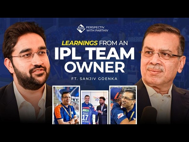 Sanjiv Goenka on Joint Families, IPL Ownership, Dharma Deal | Perspectiv with Parthiv Ep 1
