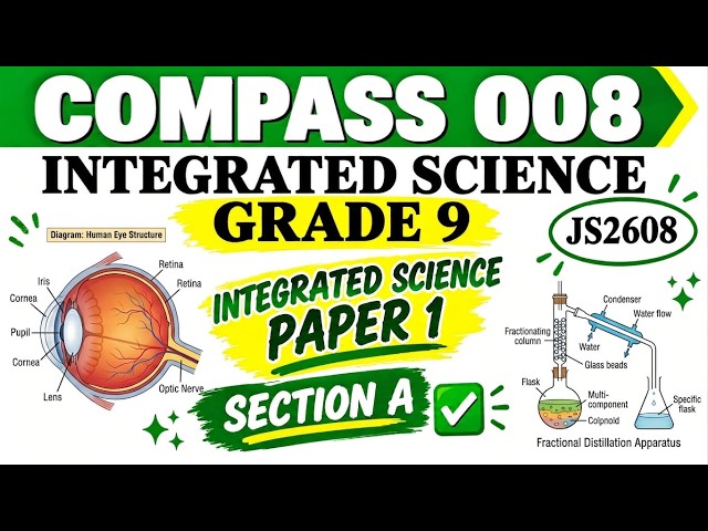 KJSEA PREPARATION COMPASS 008 INTEGRATED SCIENCE PAPER 1 GRADE 9 | MID/END-TERM 3 2026 REVISION| CBC