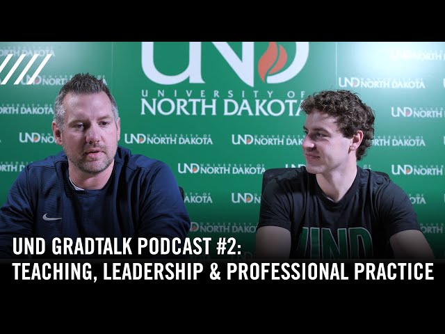 UND GradTalk Podcast #2: How Educational Leaders are Created Locally with David Muhonen