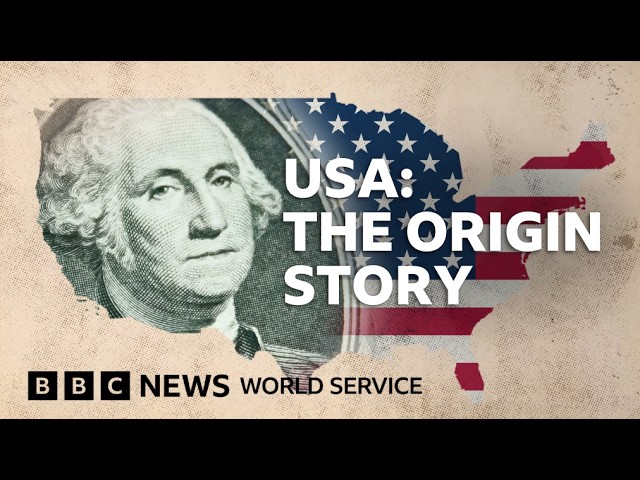 How the United States became a country - BBC World Service