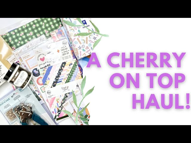 Happy Mail Day! A Cherry on Top Scrapbook  Haul | Papers, Tools & Embellishments 