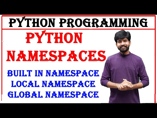 python namespaces | namespaces in python | name space | built in, local, global namespaces in python