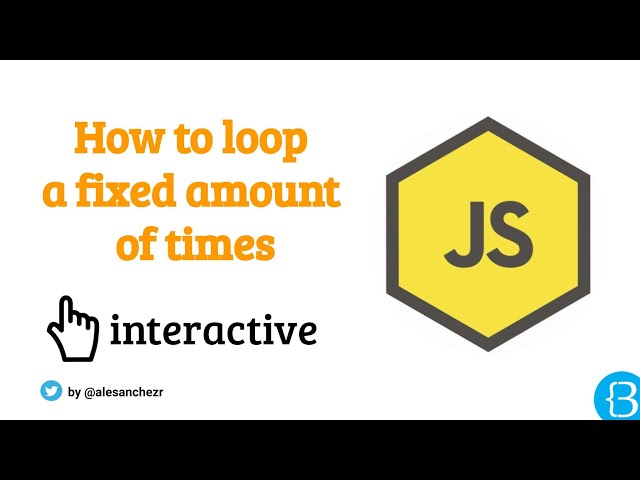 05.1 Looping a fixed amount of times and  three ways of looping in javascript - JS Arrays