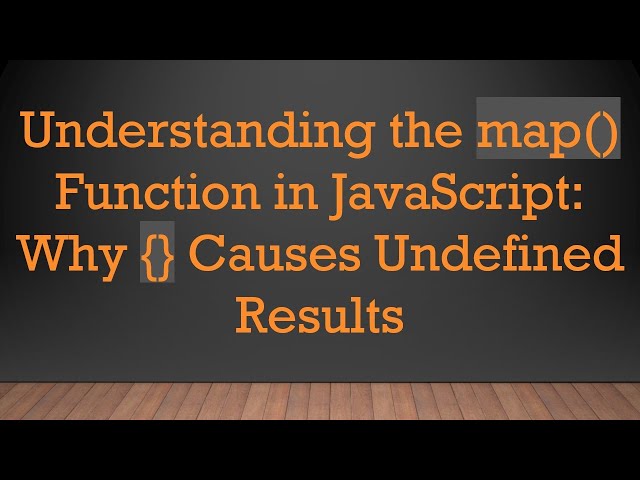 Understanding the map() Function in JavaScript: Why {} Causes Undefined Results