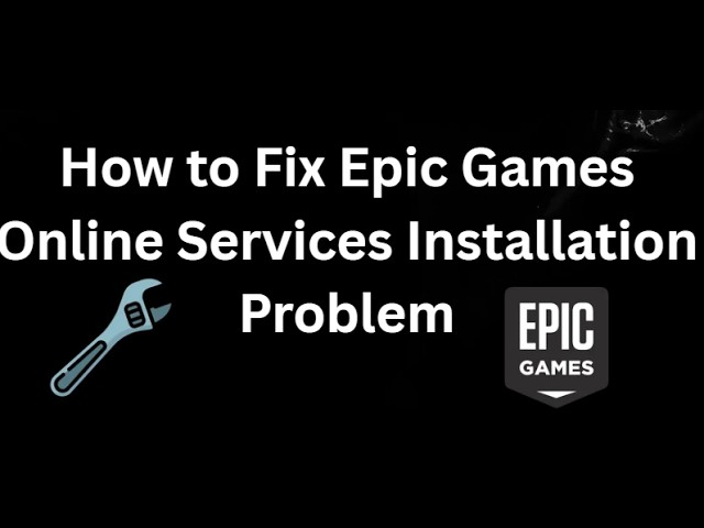 How to Fix Epic Games Online Services Installation Problem - Full Guide