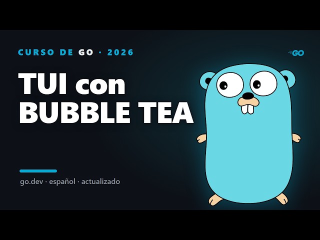 Interfaces de terminal (TUI) en Go con Bubble Tea 2026