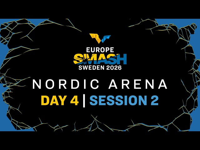 LIVE! | Nordic Arena | Day 4 | Europe Smash - Sweden 2026 | Session 2