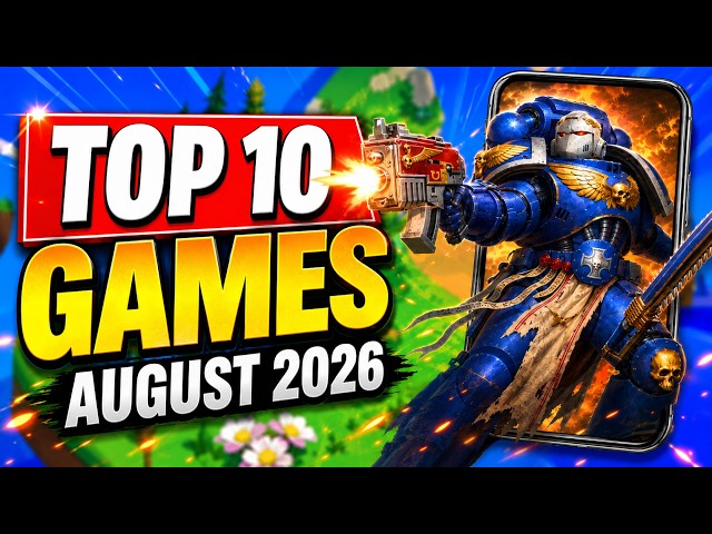 Top 10 NEW Mobile Games August 2026 iOS & Android