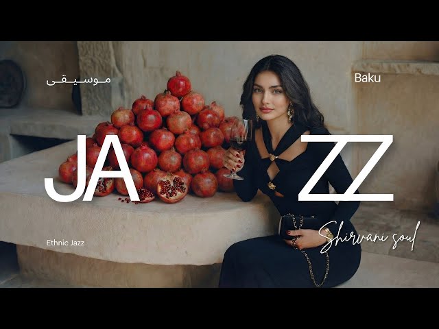 NAR SHARAB | Pomegranate Wine - 1 Hour of Azerbaijani Ethno Jazz Fusion