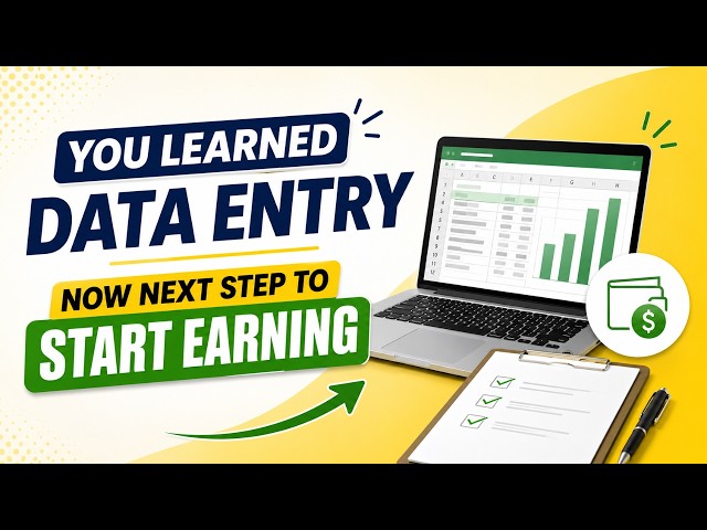 You Learned Data Entry — Now Next Step to Start Earning