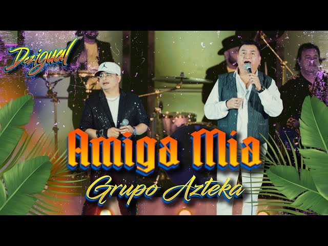 Dezigual Ft Grupo Azteka - Amiga Mia ( Video Oficial )