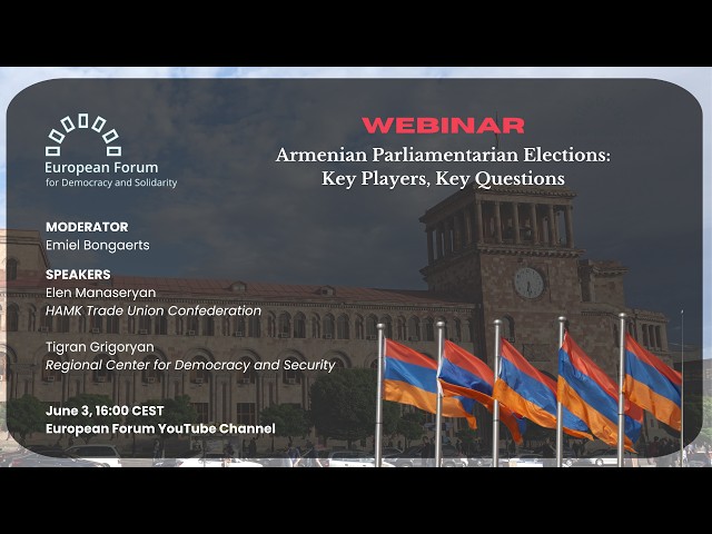Armenia's Parliamentary Elections: Key Players, Key Questions
